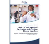Impact of treatment and Vaccination on Infectious Disease Modeling: Modeling the Impact of Treatment and Vaccination on Infectious Diseases