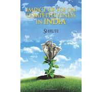 Impact On Competitiveness In India [Hardcover] [Jan 01, 2014] Shruti