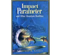 IMPACT PARAMETER: and Other Quantum Realities