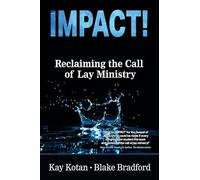 Impact: Reclaiming the Call of Lay Ministry