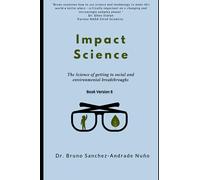 Impact Science: The science of getting to radical social and environmental breakthroughs