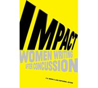 Impact: Women Writing After Concussion