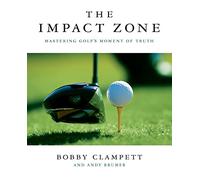 The Impact Zone: Mastering Golf's Moment of Truth