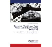 Impacted Mandibular Third Molar and its Surrounding Structures: Significance of the Relation of Impacted Mandibular Third Molar With its Surrounding Structures