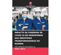 Impacto Da Pandemia de Covid-19 No Desempenho Das Indústrias Transformadoras Do Ruanda: AFRICA IMPROVED FOOD RWANDA LTD