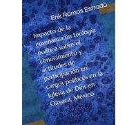 Impacto de la enseñanza en teología política sobre el conocimiento y actitudes de participación en cargos políticos en la Iglesia de Dios en Oaxaca, México