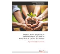 Impacto de los Proyectos de Saneamiento en el Cierre de Brechas en el Distrito de Chiclayo: Proyectos de Saneamiento