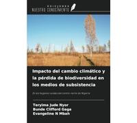 Impacto del cambio climático y la pérdida de biodiversidad en los medios de subsistencia: En los hogares rurales del centro-norte de Nigeria