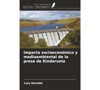 Impacto socioeconómico y medioambiental de la presa de Kindaruma