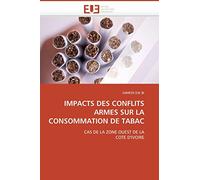 IMPACTS DES CONFLITS ARMES SUR LA CONSOMMATION DE TABAC: CAS DE LA ZONE OUEST DE LA COTE D'IVOIRE (Omn.Univ.Europ.)