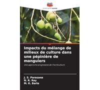 Impacts du mélange de milieux de culture dans une pépinière de manguiers: Une approche progressive de l'horticulture