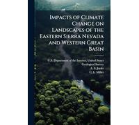 Impacts of Climate Change on Landscapes of the Eastern Sierra Nevada and Western Great Basin