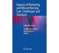 Impacts of Rationing and Missed Nursing Care: Challenges and Solutions: RANCARE Action