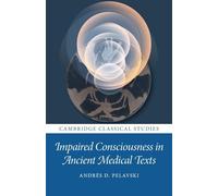 Impaired Consciousness in Ancient Medical Texts