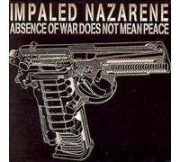 Impaled Nazarene - Absence Of War Does Not Mean P