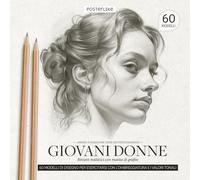 Impara a disegnare come un professionista Giovani Donne: Ritratti realistici con matita di grafite (Arte tra le tue mani: Disegno e Colore in Ritratti Realistici)