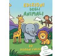 Impara a disegnare gli animali: Un libro divertente per bambini dai 3 ai 5 anni. Primi passi nel disegno: linee semplici e tante forme!