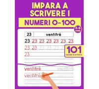 Impara a Scrivere i Numeri 0-100: Libro per Tracciare e Ricalcare i Numeri - Quaderno di Tracciamento per Bambini 3-6 Anni con Attività di Pregrafismo