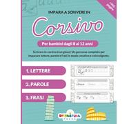 Impara a Scrivere in Corsivo: Per Bambini dagli 8 ai 12 anni (Multilingual Cursive Mastery: English · Italiano · Español)