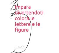Impara divertendoti colora le lettere e le figure