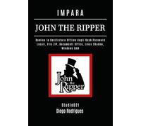 IMPARA JOHN THE RIPPER: Domina la Decifratura Offline degli Hash: Password Locali, File ZIP, Documenti Office, Linux Shadow, Windows SAM (KALI LINUX & fRAMEWORKS ITALIA)