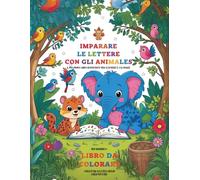 Impara l’Alfabeto con gli Animali - Libro da Colorare e Scrivere per Bambini dai 4 Anni: Scopri 29 teneri animali con le lettere da colorare e tracciare: perfetto per la scuola dell’infanzia!