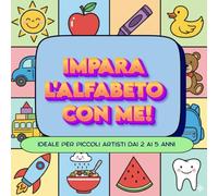 IMPARA L'ALFABETO CON ME: Il mio Primo Libro da Colorare: Animali e Oggetti con Linee Spesse e Nomi da Imparare - Attività Prescolare per Bambini e Bambine