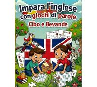 Impara l'inglese con giochi di parole: Cibo e Bevande