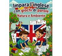 Impara l'inglese con giochi di parole: Natura e Ambiente