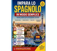 Impara lo Spagnolo in modo semplice: Guida pratica per principianti assoluti: 3 (Imparare le lingue)