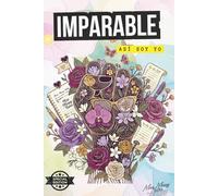 IMPARABLE - Edición Especial Miss Messy Notes para Mujeres perfectamente Imperfectas: Un cuaderno para mujeres reales que crean, sienten, avanzan y se ... complementaria al universo Miss Messy Notes.