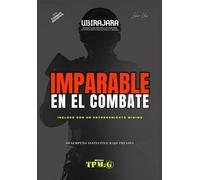 IMPARABLE EN EL COMBATE: INCLUSO CON UN ENTRENAMIENTO MÍNIMO (COMBATE INSTINTIVO)
