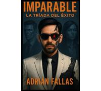 Imparable: La Triada del Éxito