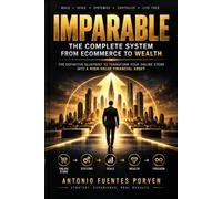 IMPARABLE: Strategic System to Transform Your Ecommerce Business into a High-Value Financial Asset