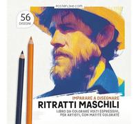 Imparare a Disegnare Ritratti Maschili: Libro da Colorare Volti Espressivi, per Artisti, con Matite Colorate (Colora come un pro)