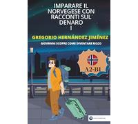 Imparare il norvegese con racconti sul denaro I: Giovanni scopre come diventare ricco