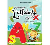 Imparare l’Alfabeto Inglese: Libro di Attività per Bambini: Colorare, Scrivere e Tracciare le Lettere dalla A alla Z (Imparare l’Inglese per Bambini | Imparare è un gioco da bambini)