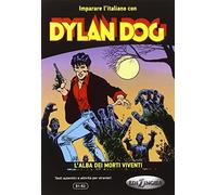 Imparare l'italiano con i fumetti: Dylan Dog - L'alba dei morti viventi. Libro: Imparare l'italiano con i fumetti. B1-B2