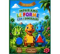 Impariamo le forme con i dinosauri.: Libro di attività per bambini 4-8 anni: colora, traccia, unisci e scopri le forme divertendoti.