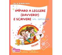 Imparo a leggere (davvero!) e scrivere in corsivo: metodo sillabico. 5/6 anni (Verso la primaria!)