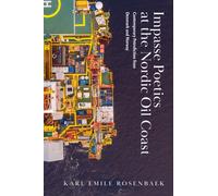 Impasse Poetics at the Nordic Oil Coast : Contemporary Petrofiction from Denmark and Norway