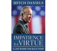 Impatience Is a Virtue : A Life Where the Buck Stops