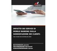 Impatto Dei Servizi Di Mobile Banking Sulla Soddisfazione Dei Clienti: Caso di studio dei servizi Bancobu eNoti