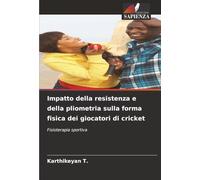 Impatto della resistenza e della pliometria sulla forma fisica dei giocatori di cricket: Fisioterapia sportiva