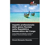 Impatto professionale della pesca fluviale nella Repubblica Democratica del Congo: Il caso di Beach de Kimbemba, Territorio di Songololo, Provincia del Kongo Centrale