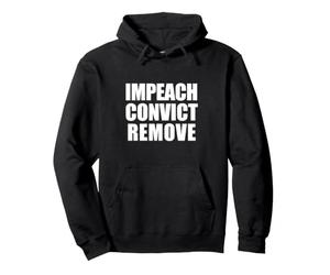 Impeach Convict Remove Pullover Hoodie