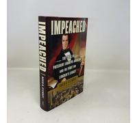 Impeached: The Trial of President Andrew Johnson and the Fight for Lincoln's Legacy