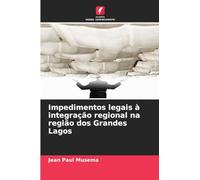Impedimentos legais à integração regional na região dos Grandes Lagos