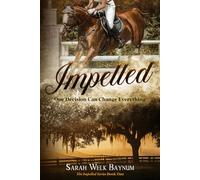 Impelled: An Equestrian Romantic Suspense Series: 1 (The Impelled Series)