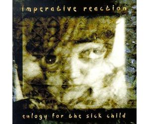 Imperative Reaction - Eulogy for the Sick Child